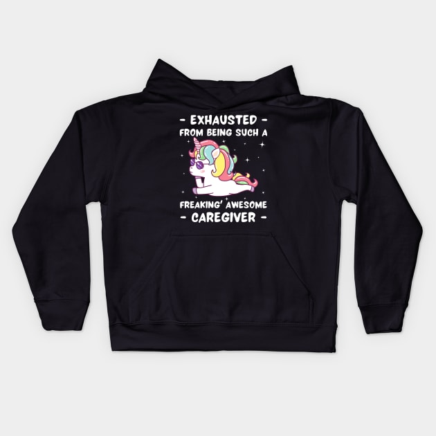 Exhausted From Being Such A Freakin Awesome Caregiver Kids Hoodie by JustBeSatisfied